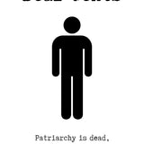Dear Gents - Patriarchy is Dead, may it Rest in Hell.  (Pre-order now!)
