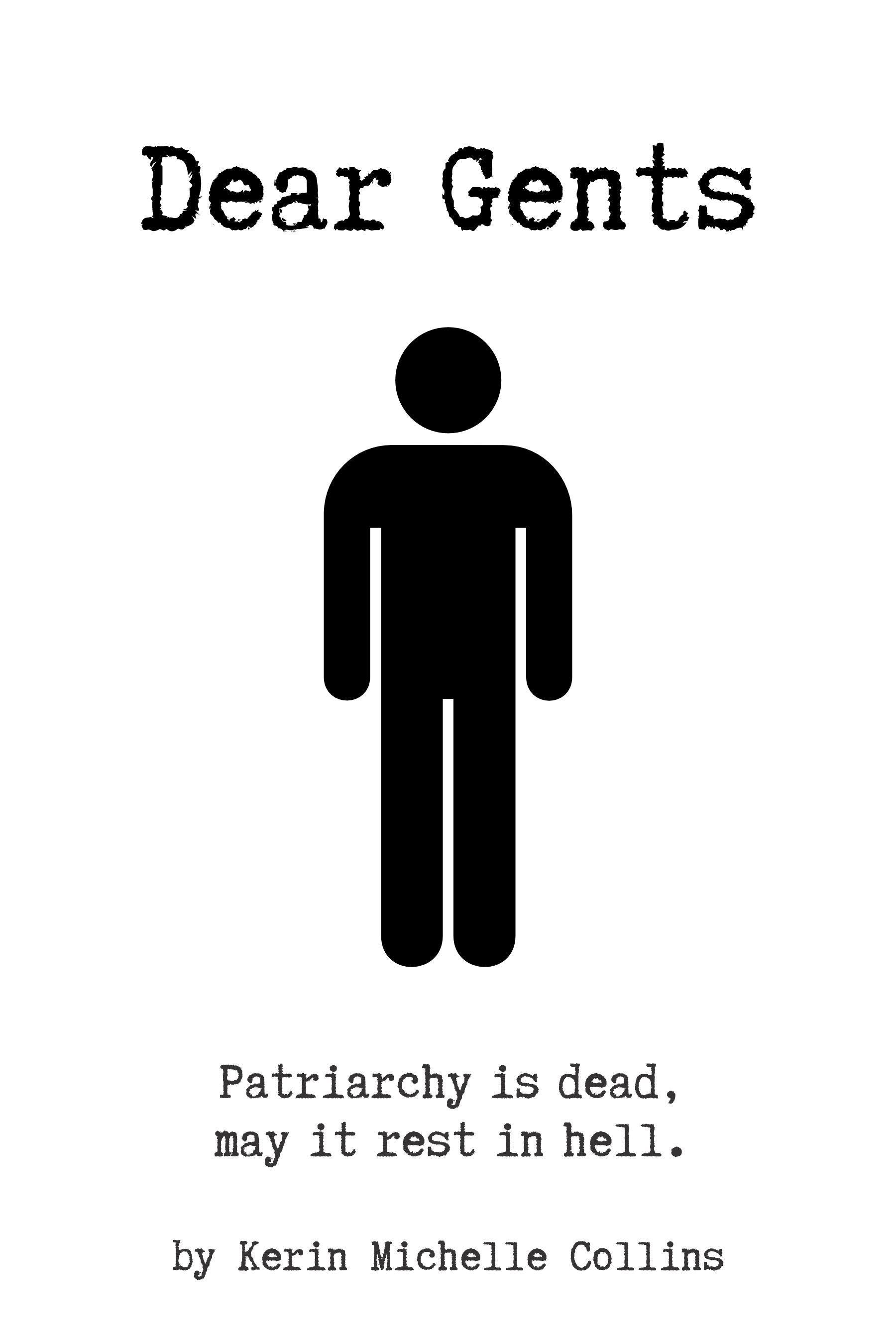Dear Gents - Patriarchy is Dead, may it Rest in Hell.  (Pre-order now!)